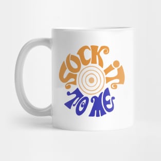 SOCK IT TO ME Mug